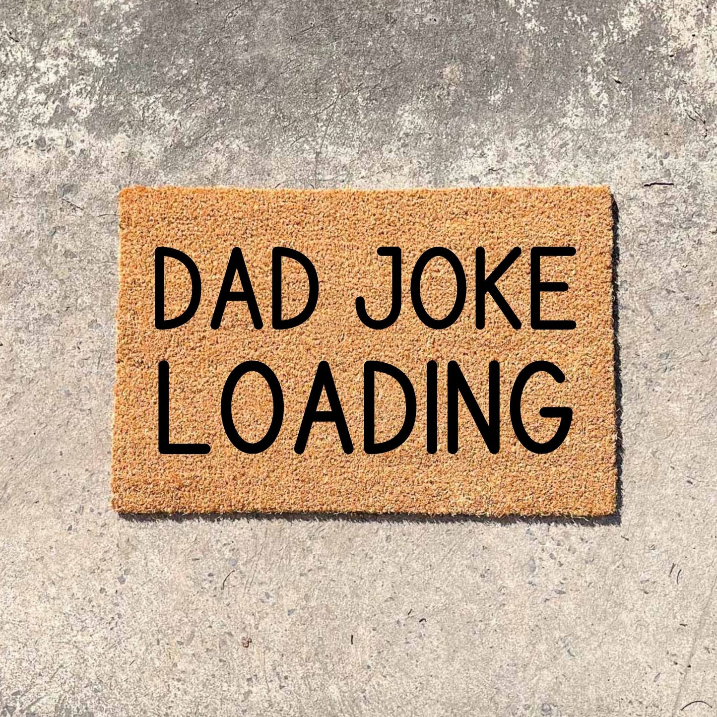 Dad joke loading doormat, fathers day gift, gifts for him, birthday gift, dad doormat, grandpa doormat