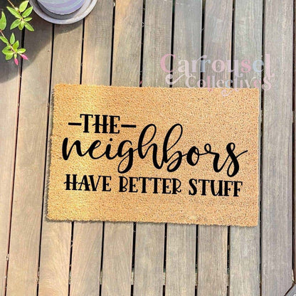 The neighbours have better stuff.. doormat, custom doormat, personalised doormat, door mat