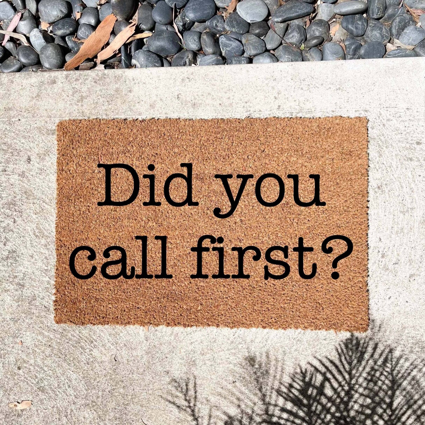 Did you call first? doormat, custom doormat, personalised doormat, door mat