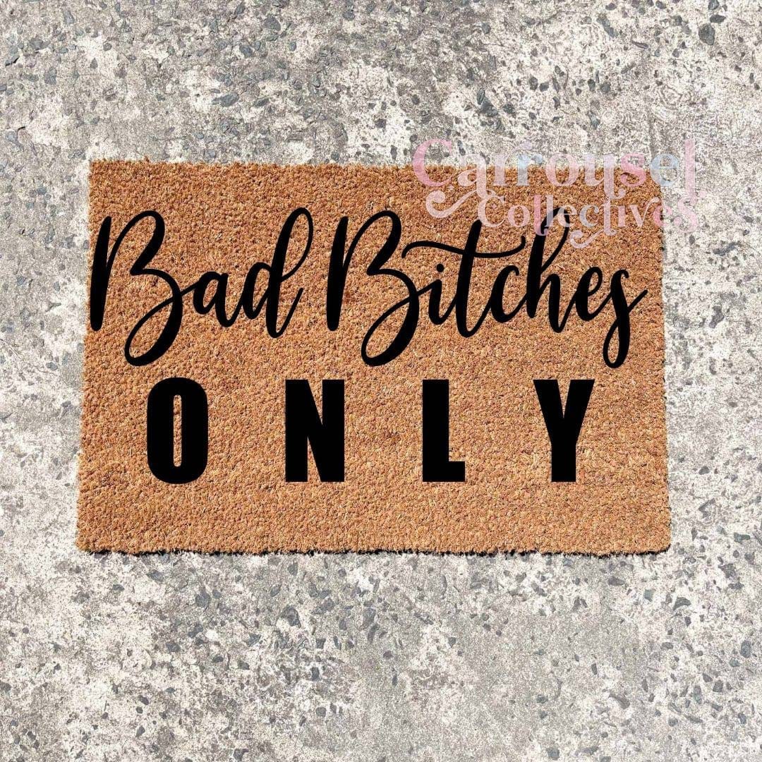 Bad Bitches Only doormat, custom doormat, personalised doormat, door mat